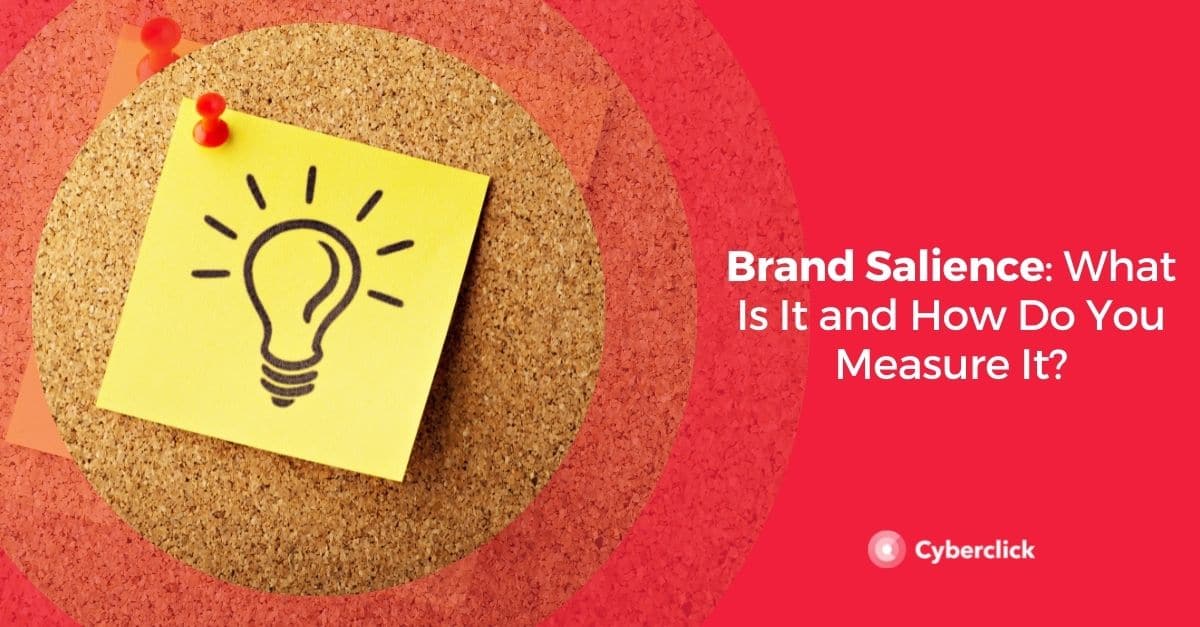 Brand Salience What Is It and How Do You Measure It?